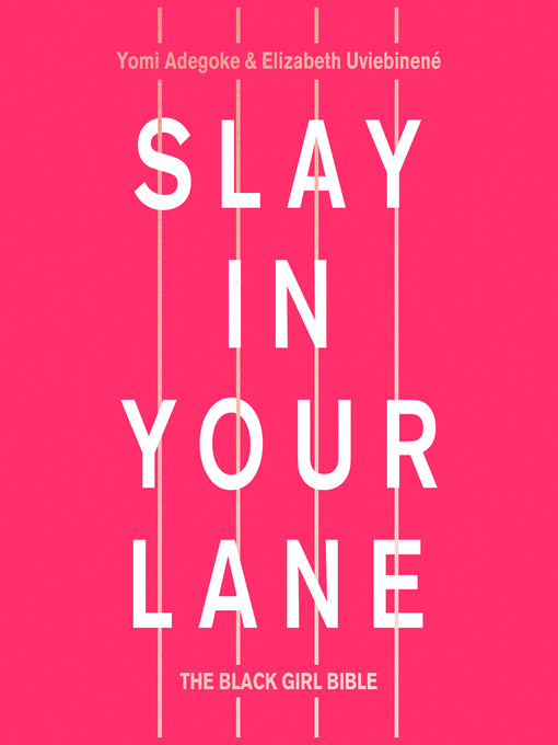 Title details for Slay In Your Lane by Yomi Adegoke - Available